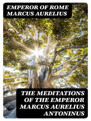 cover image of The Meditations of the Emperor Marcus Aurelius Antoninus